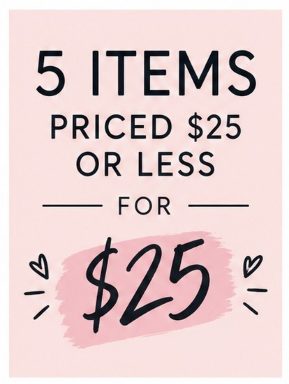 SALE! 5 Items For $25!